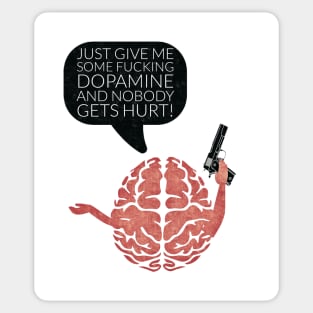 my brain wants dopamine Sticker